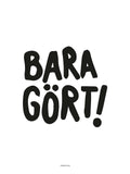 Poster: Bara gört, white, by Discontinued products