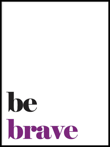 Poster: Be brave, by Lucky Me Studios