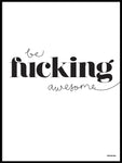 Poster: Be Fucking Awesome, by Fröken Form
