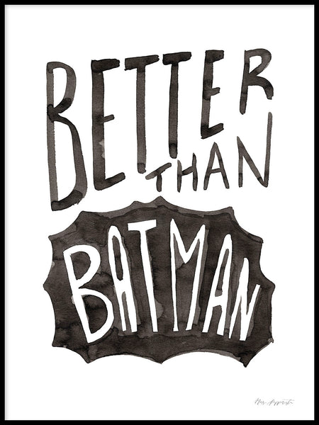 Poster: Better than Batman, by Miss Papperista