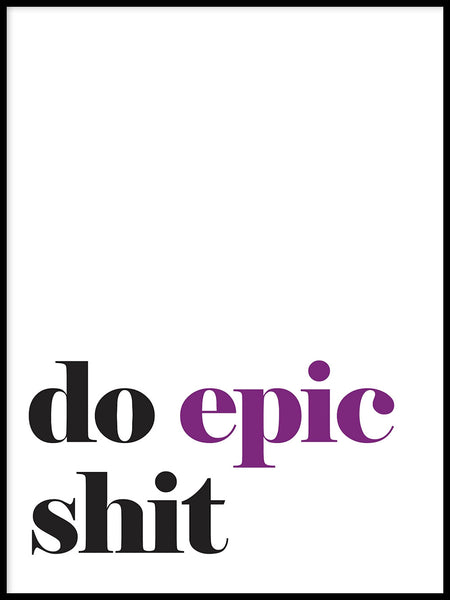 Poster: Do epic shit, by Lucky Me Studios