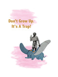 Poster: Don't grow up!, by Marievictoria Design