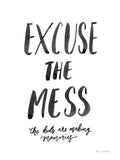 Poster: Excuse the mess, by Miss Papperista