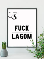 Poster: Fuck Lagom, by Anna Mendivil / Gypsysoul