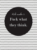 Poster: Fuck what they think, by Anna Mendivil / Gypsysoul