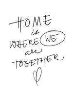 Poster: Home is where we are together, by Fia Lotta Jansson Design