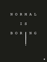 Poster: Normal is boring, by Discontinued products