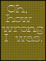 Poster: Oh how wrong I was, by Fia Lotta Jansson Design