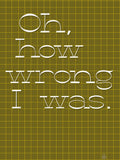Poster: Oh how wrong I was, by Fia Lotta Jansson Design