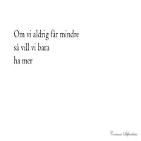 Poster: Om vi aldrig får mindre, by Corinne Silfverlåås