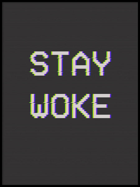 Poster: Stay Woke, by Grafiska huset