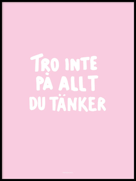 Poster: Tro inte, pink, by Fröken Disa