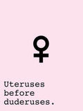 Poster: Uteruses before duderuses, by Anna Mendivil / Gypsysoul